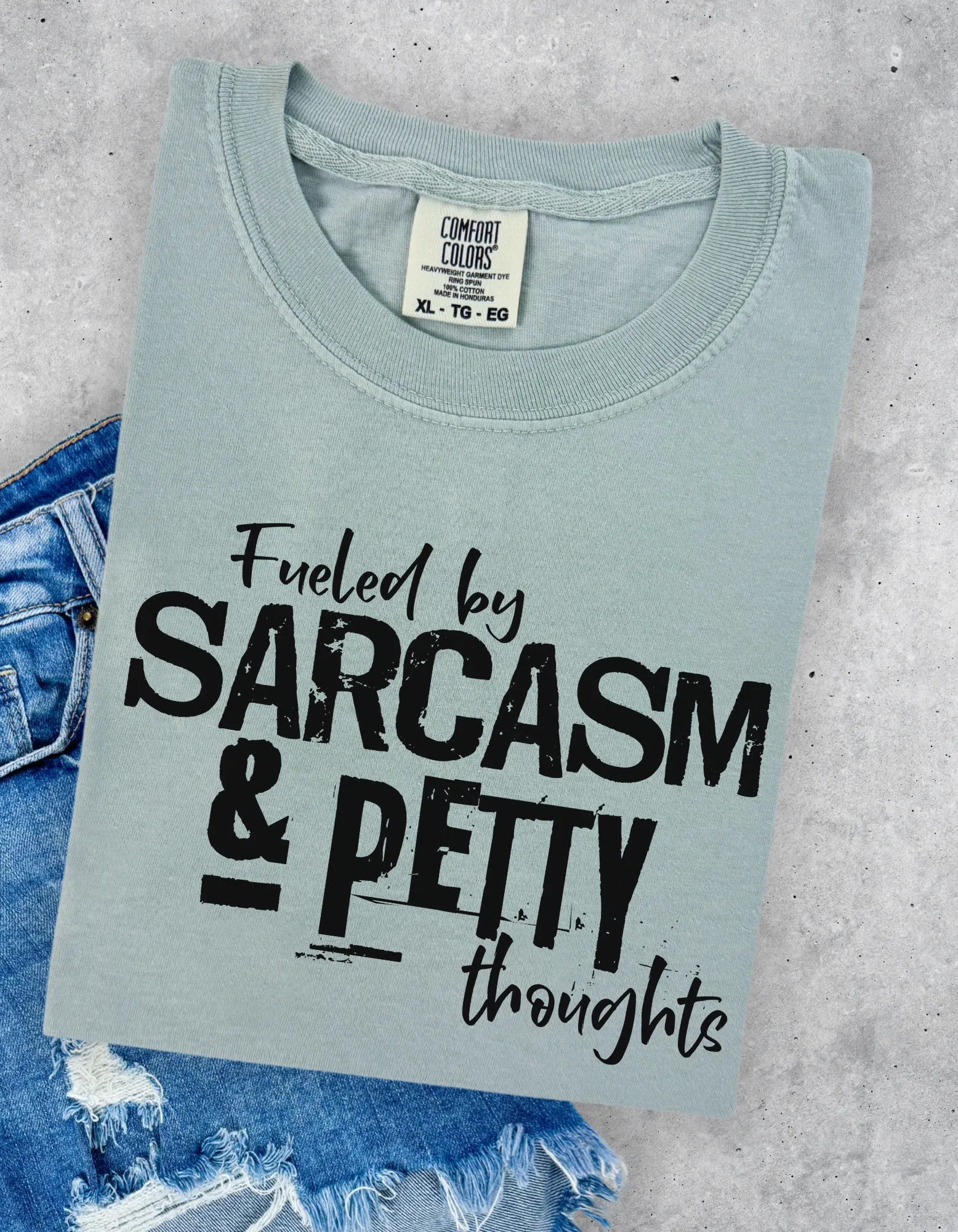 Fueled by sarcasm tshirt