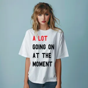 Taylor Swift Concert T-Shirt – “A Lot Going On at the Moment” Design