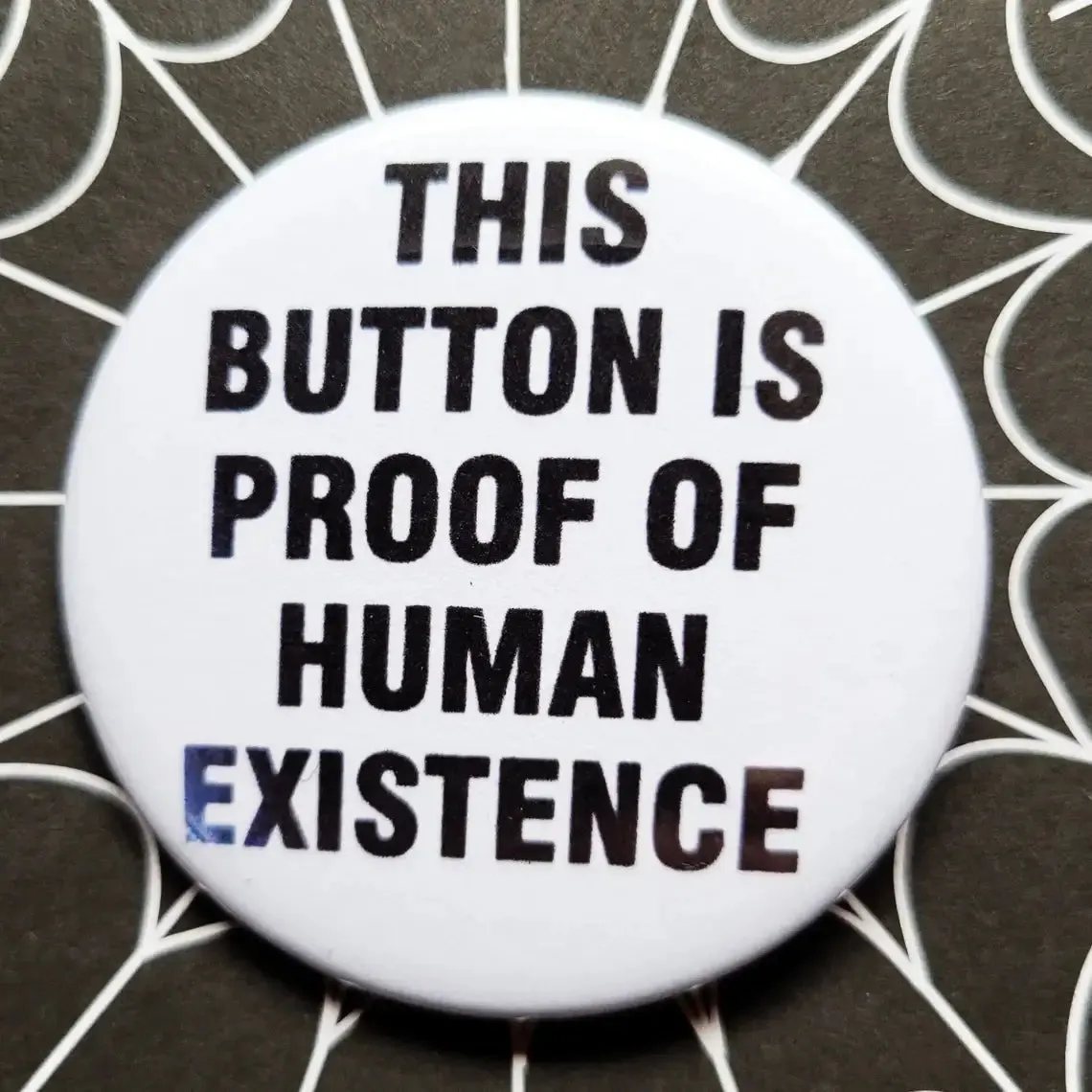Vintage Reproduction This Button is Proof of Human Existence Small Pinback Button | 1.25" Diameter